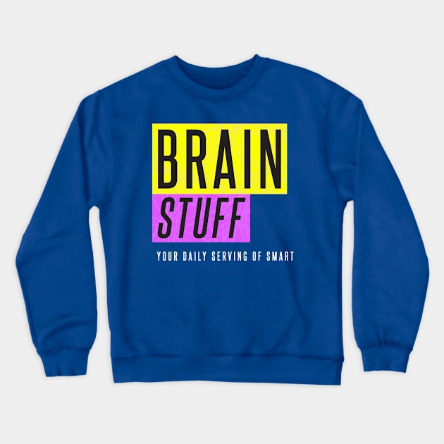 Brain Stuff Crewneck Sweatshirt by BrainStuff